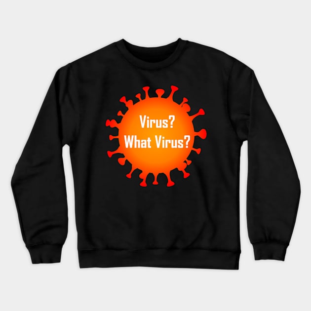 Virus? What Virus? Crewneck Sweatshirt by GeekNirvana